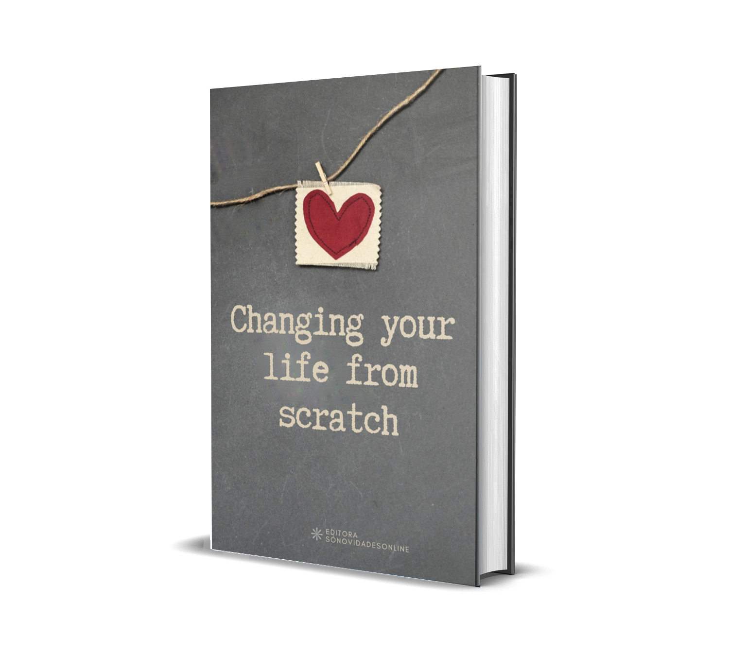 CHANGE YOUR LIFE FROM SCRATCH