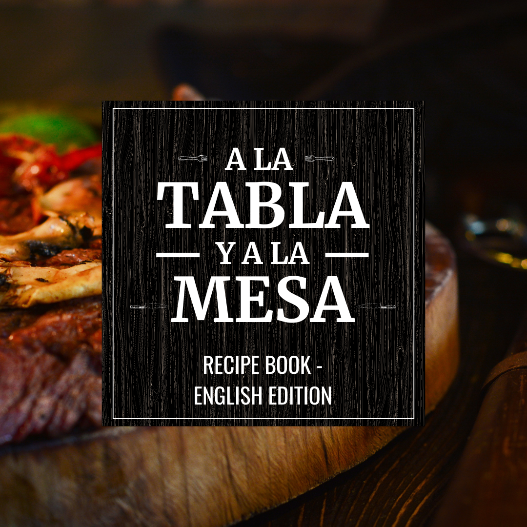 A LA TABLA Y A LA MESA - RECIPE BOOK ENGLISH EDITION