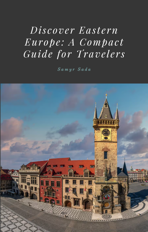 Discover Eastern Europe: A Compact Guide for Travelers + BONUS