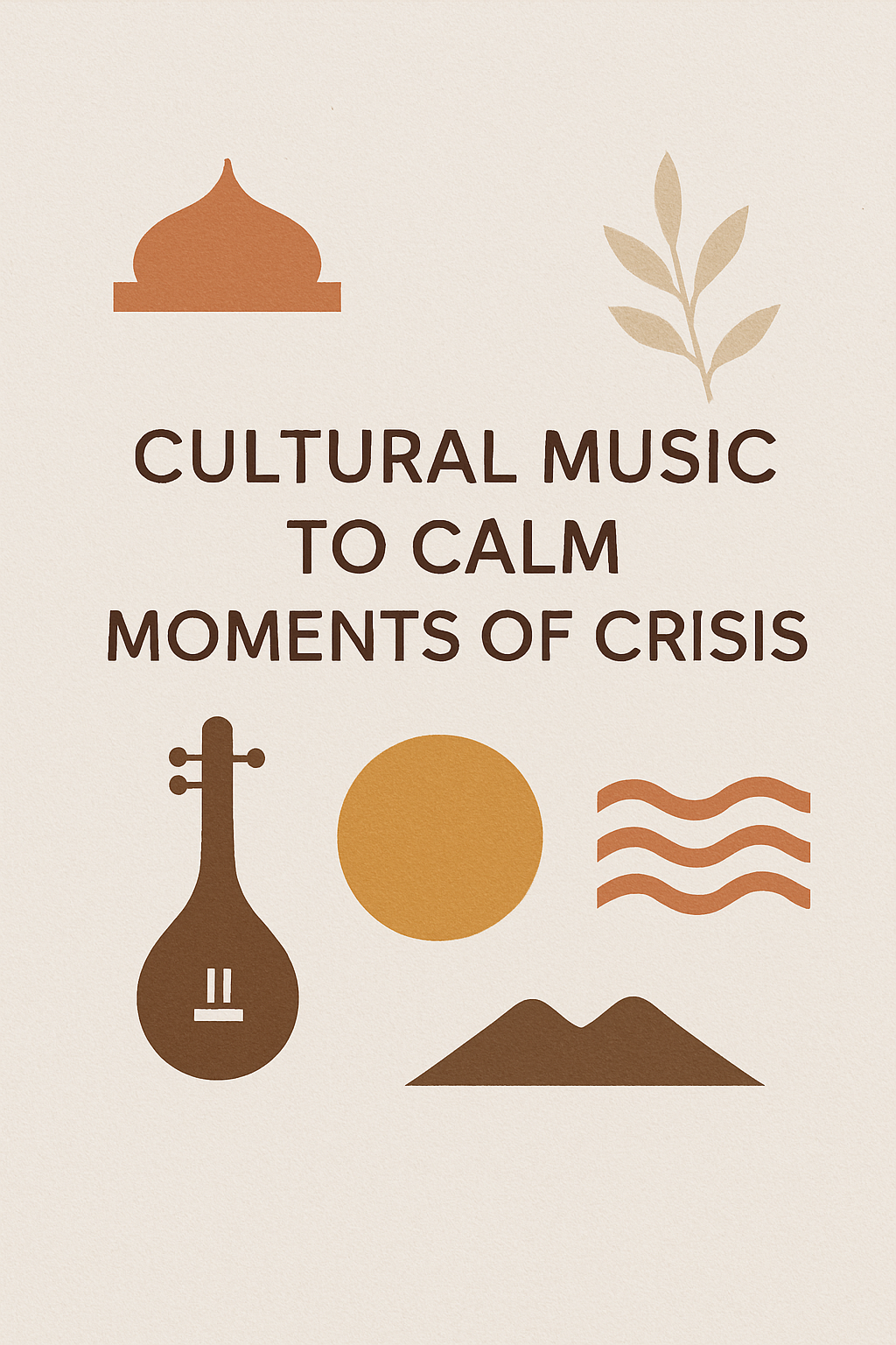 Cultural music to calm moments of crisis