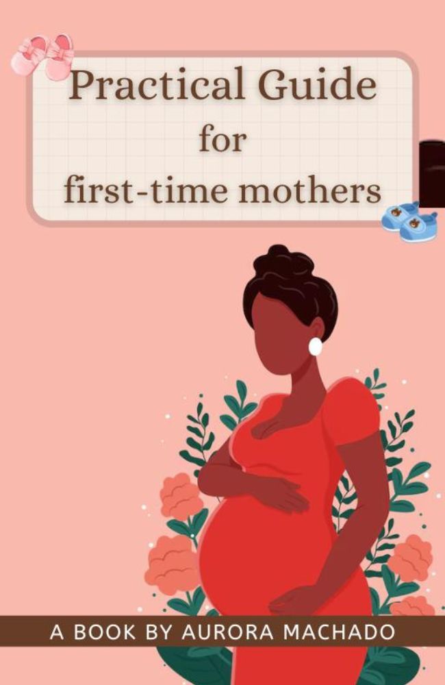 Practical Guide For First-Time Mothers