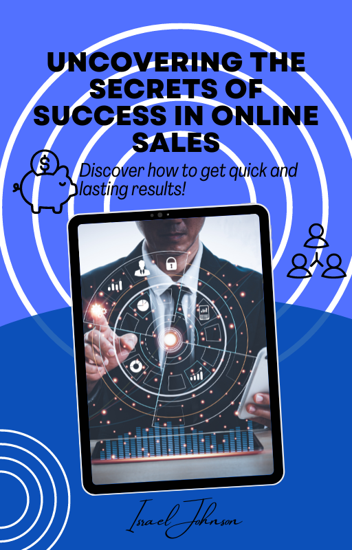 UNCOVERUNG THE SECRETS OF SUCCESS IN ONLINE SALES
