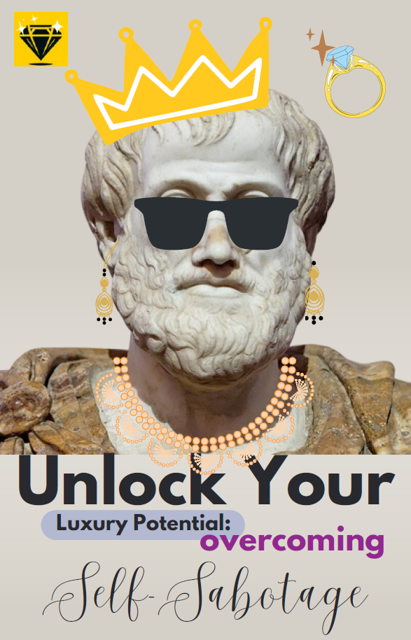 Unlock Your Luxury Potential: overcoming Self-Sabotage