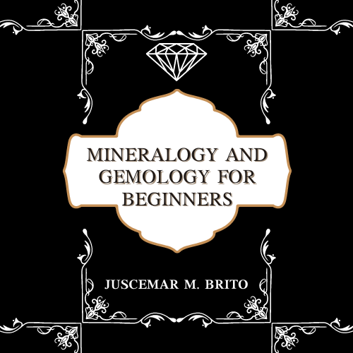 MINERALOGY AND GEMOLOGY FOR BEGINNERS