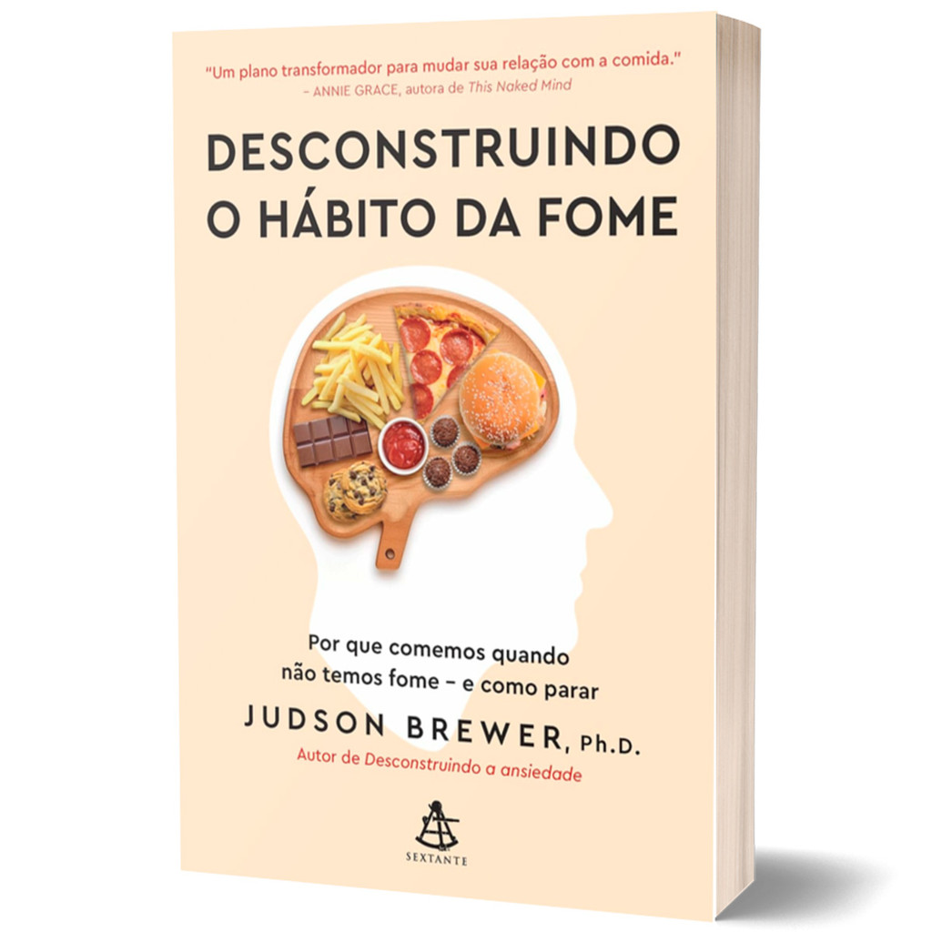 Livro Desconstruindo o Hábito da Fome - Judson Brewer