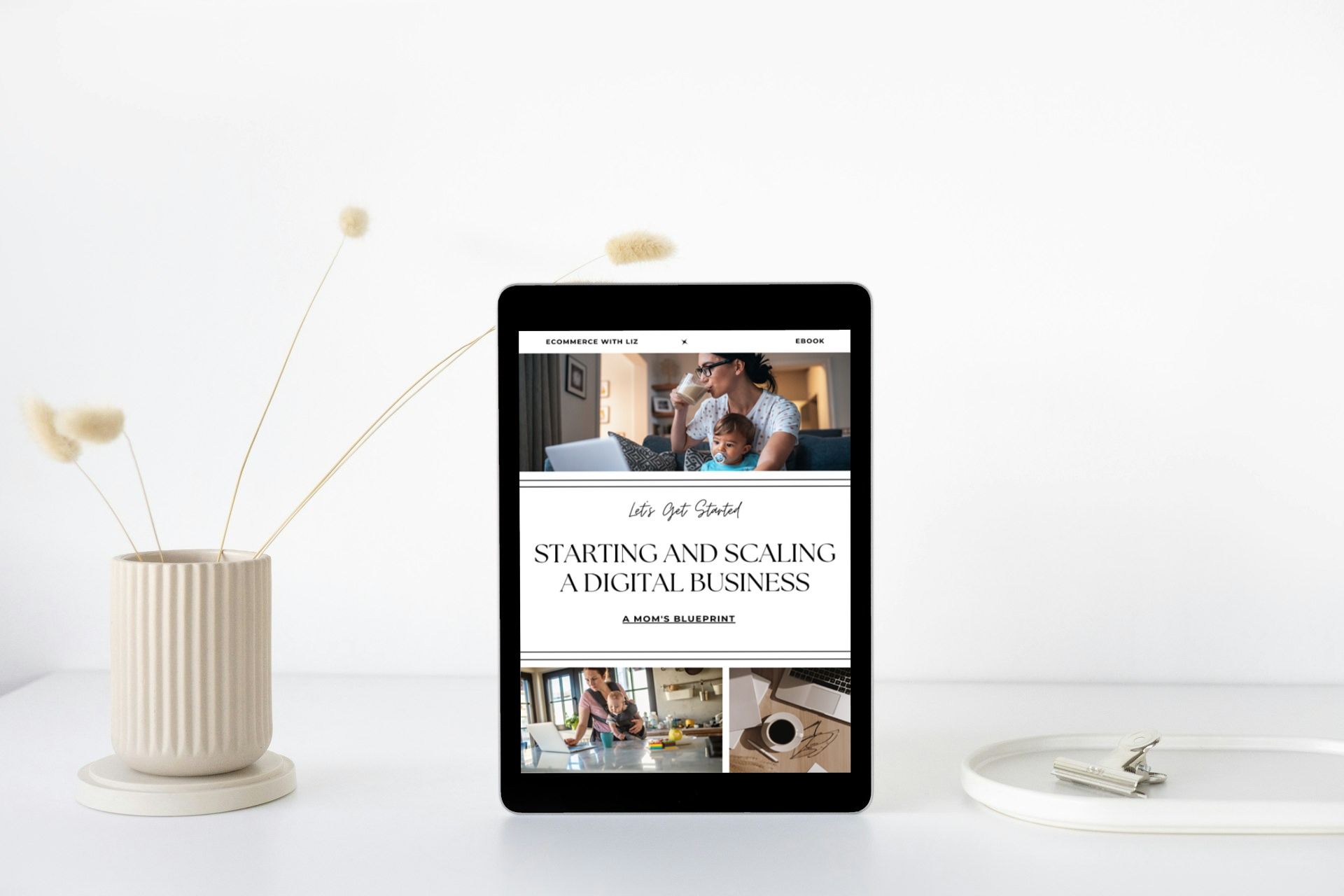 Starting and Scaling a Digital Business. A Mom's Blueprint