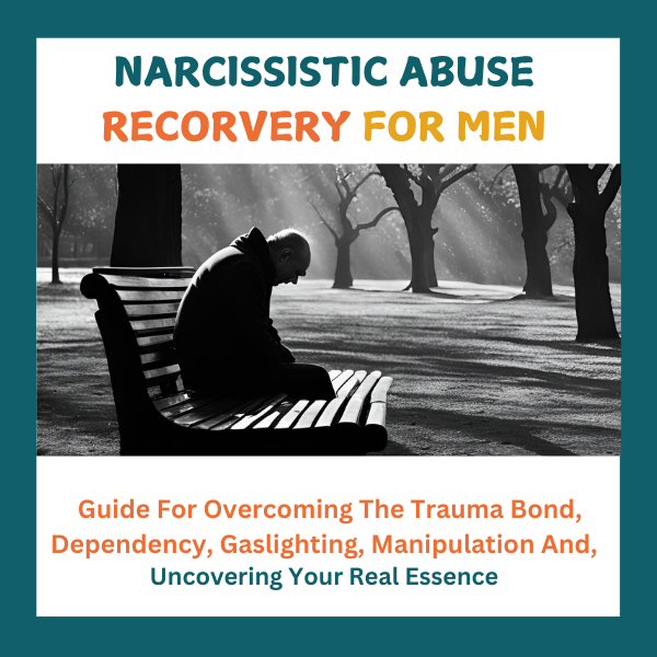 NARCISSISTIC ABUSE RECOVERY FOR MEN