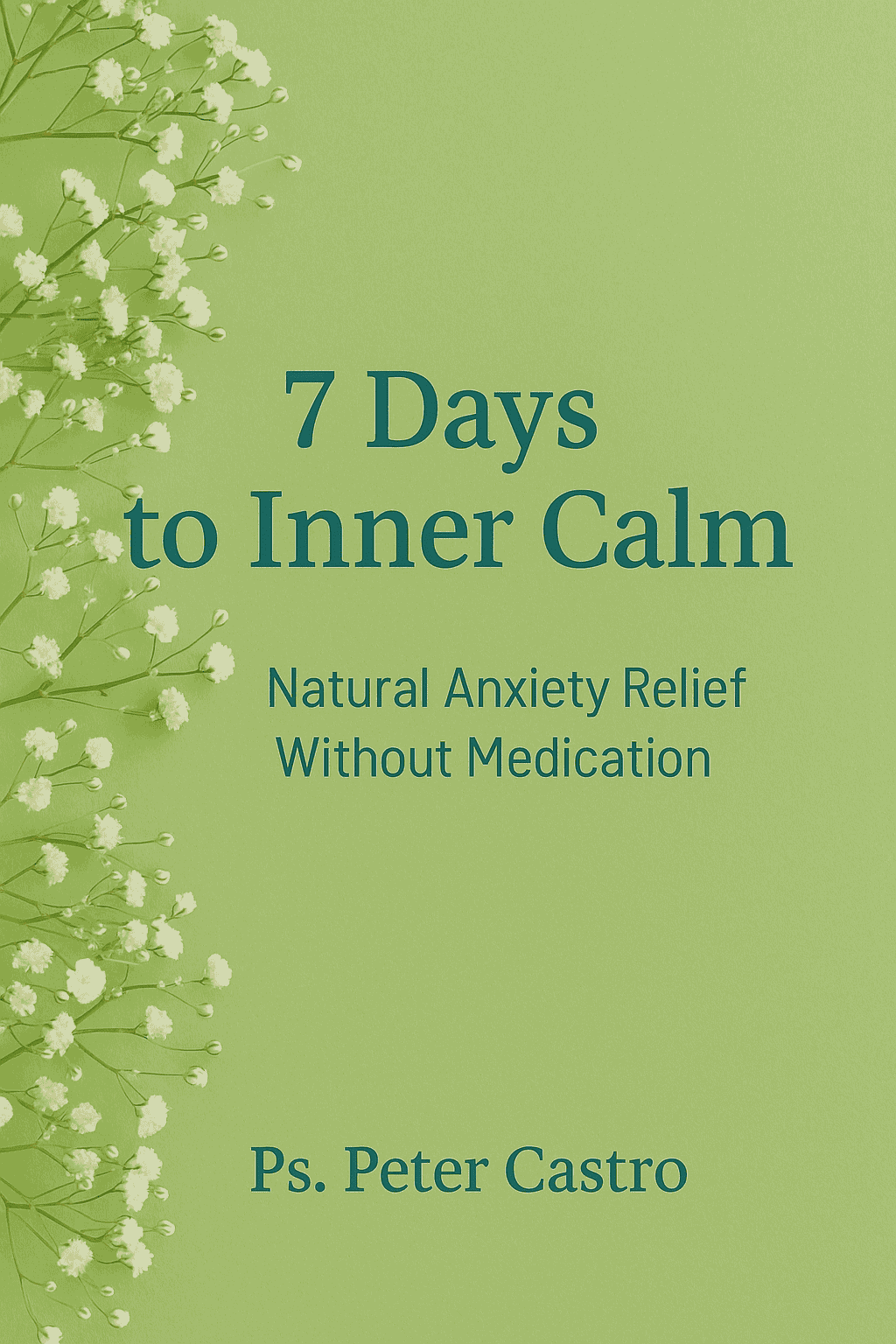 7 Days to Inner Calm: A Natural Path to Overcoming Anxiety