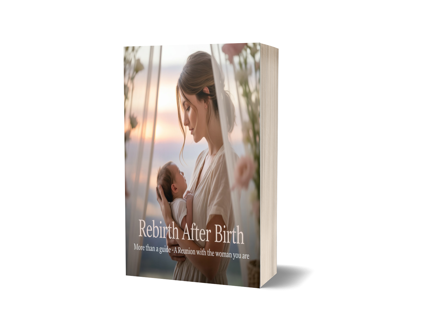 Rebirth After Birth: More Than a Guide – A Reunion With the Woman You Are