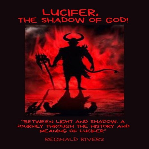 Lucifer, the Shadow of God!