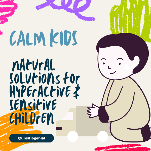 Calm Kids: A Natural Guide for Hyperactivity and Sensory Sensitivity