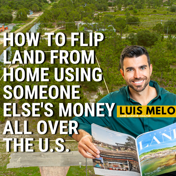HOW TO FLIP LAND FROM HOME USING SOMEONE ELSE'S MONEY ALL OVER THE U.S