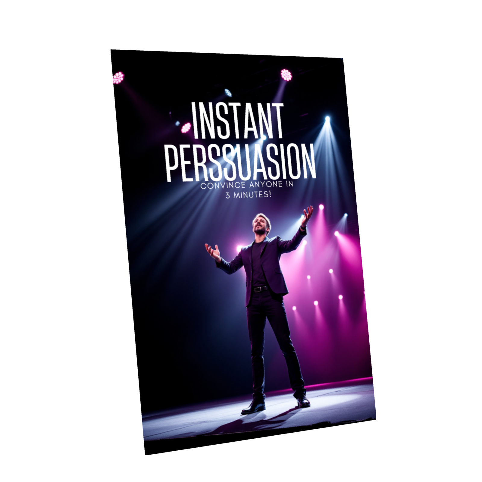 Instant Persuasion: Convince Anyone in 3 Minutes!