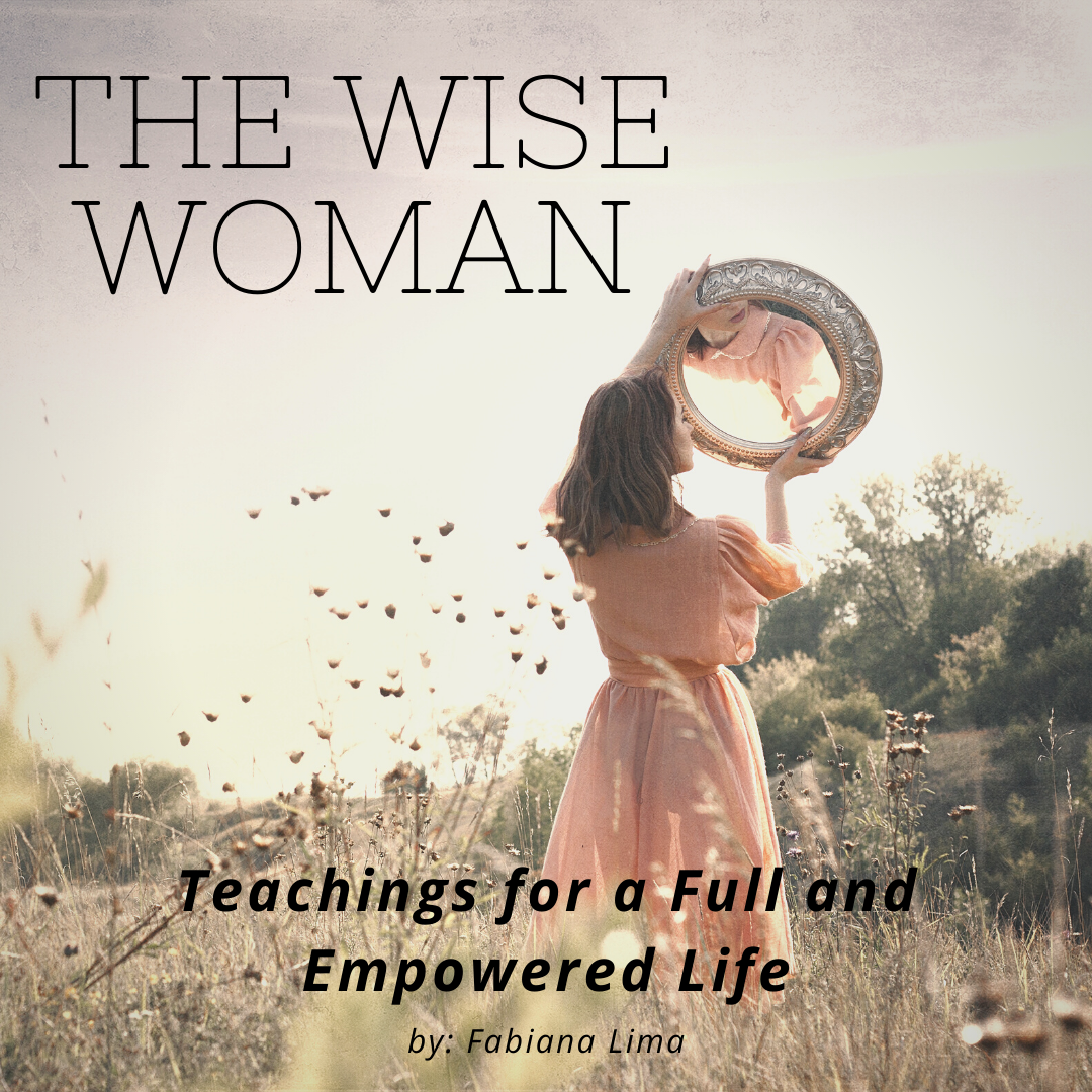 The Wise Woman: Teachings for a Full and Empowered Life