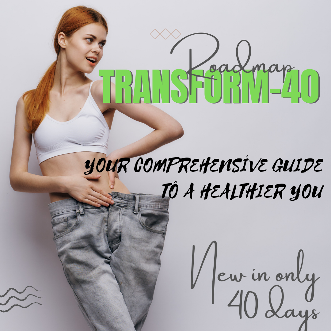 Transform40: Your comprehensive Guide to a healthier you
