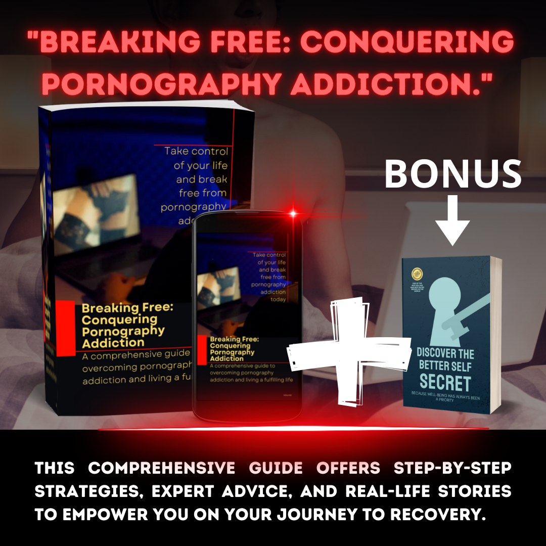Breaking Free: Conquering Pornography Addiction + BONUS