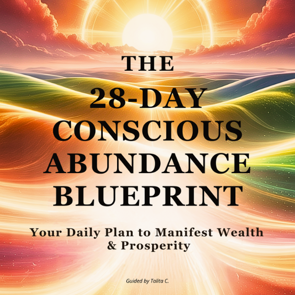 The 28-Day Conscious Abundance Blueprint: Your Daily Plan to Manifest Wealth & Prosperity