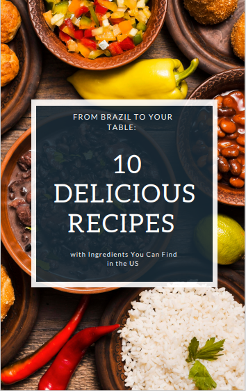 From Brazil to Your Table: 10 Delicious Recipes with Ingredients You Can Find in the US