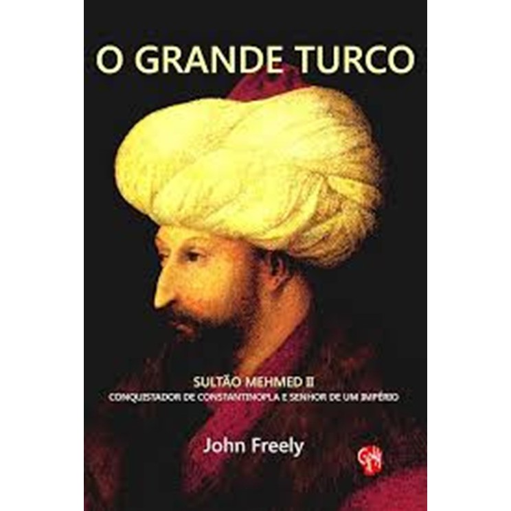 O Grande Turco autor John Freely