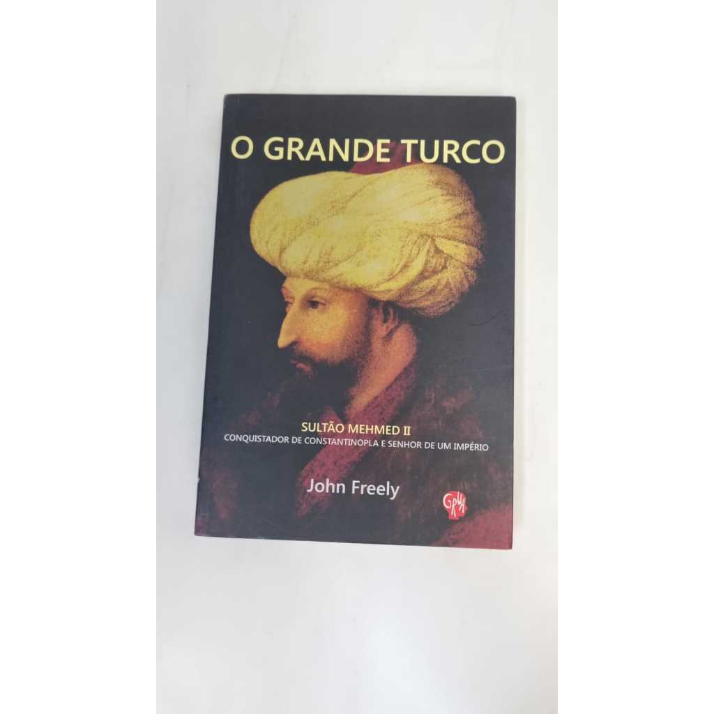 Livro  O Grande Turco John Freely  A7918