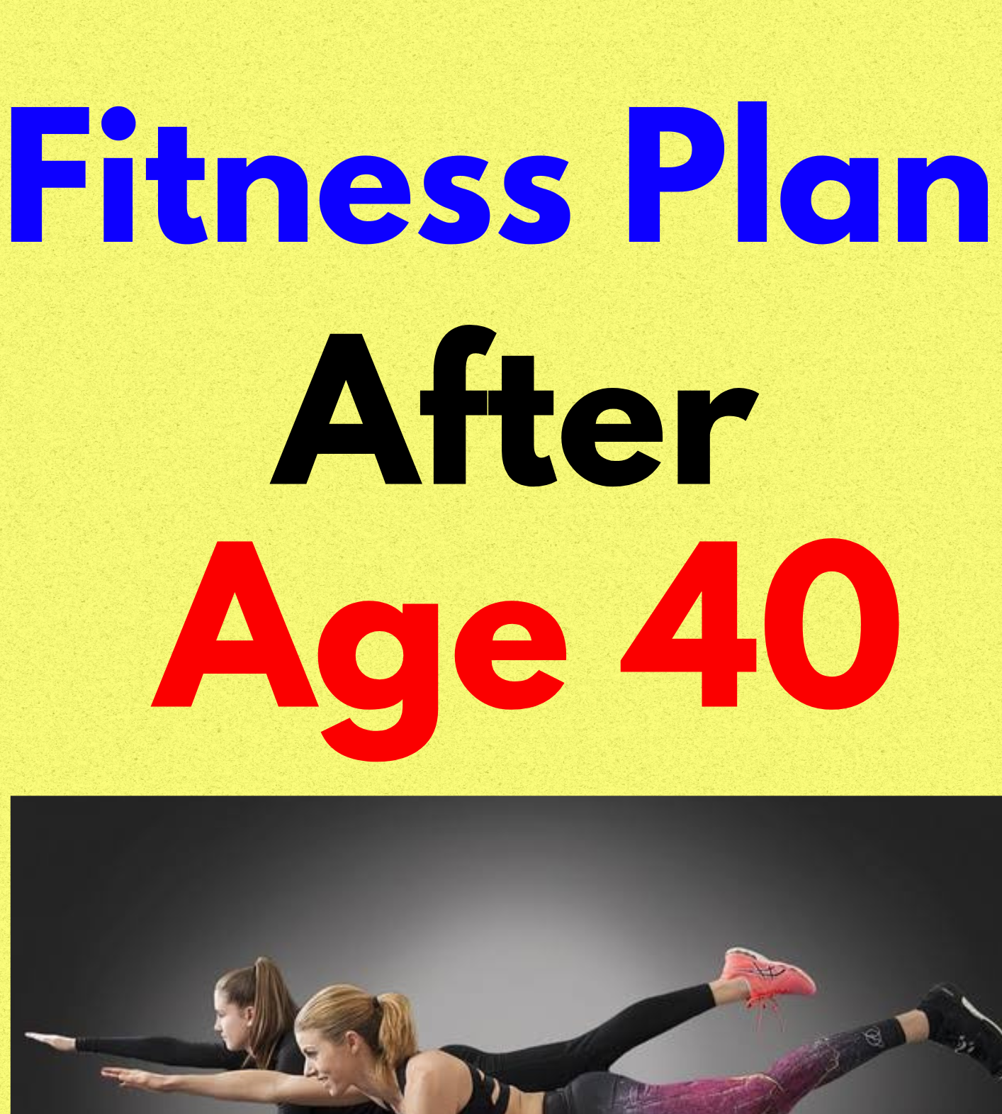 Fitness Plan After Age 40