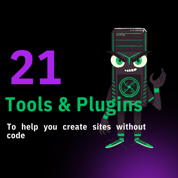 21 Tools & Plugins To help you create sites without code
