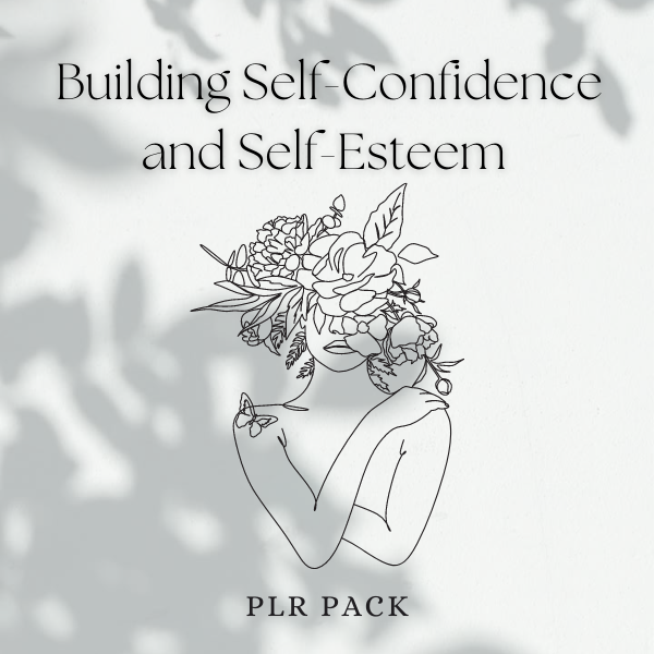 Building Self-Confidence and Self-Esteem PLR