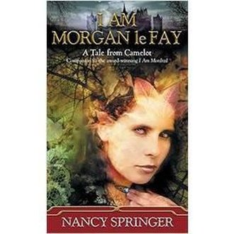 I Am Morgan Le Fay autor Nancy Springer