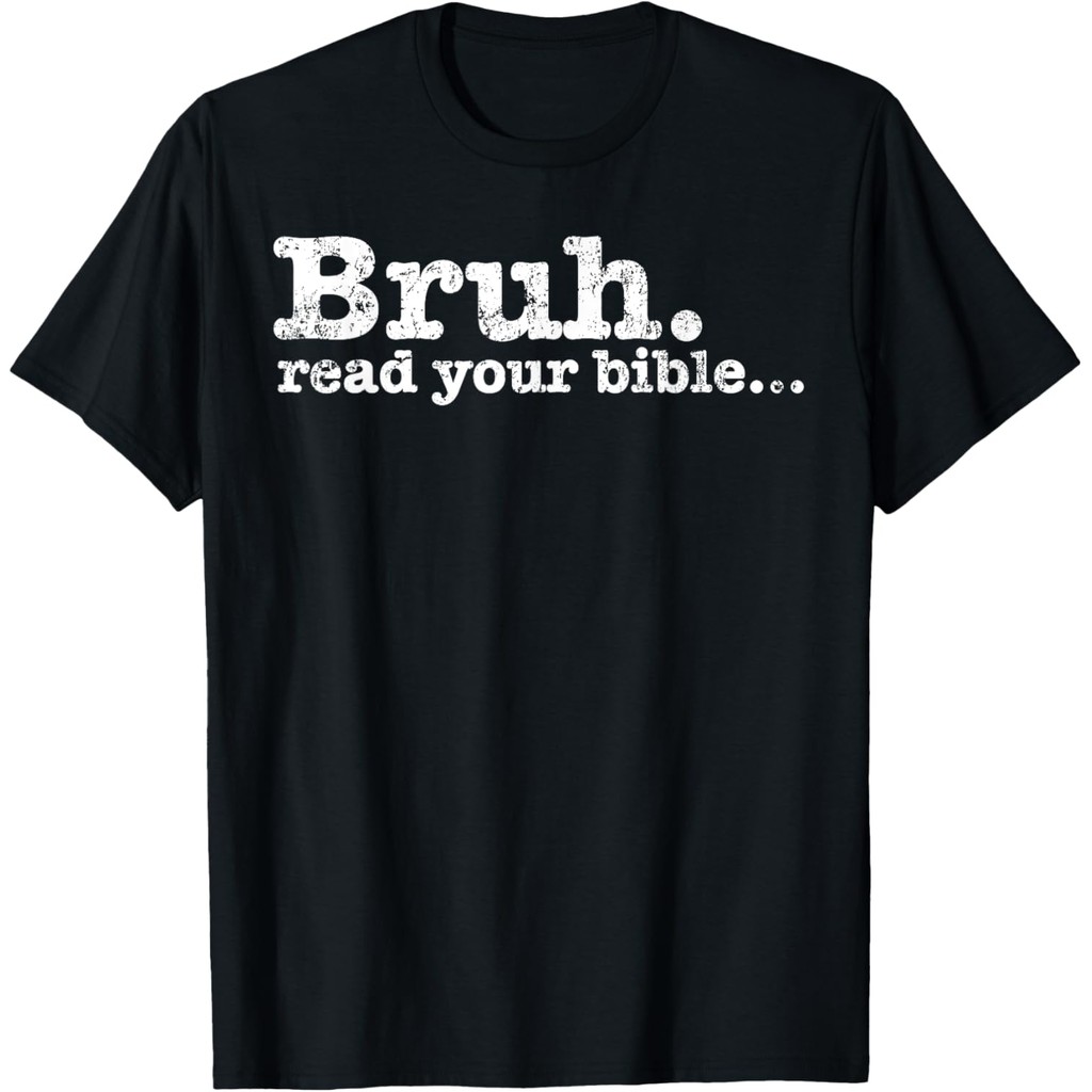 Funny Meme Bruh Read Your Bible Christian Religious Faith T-Shirt