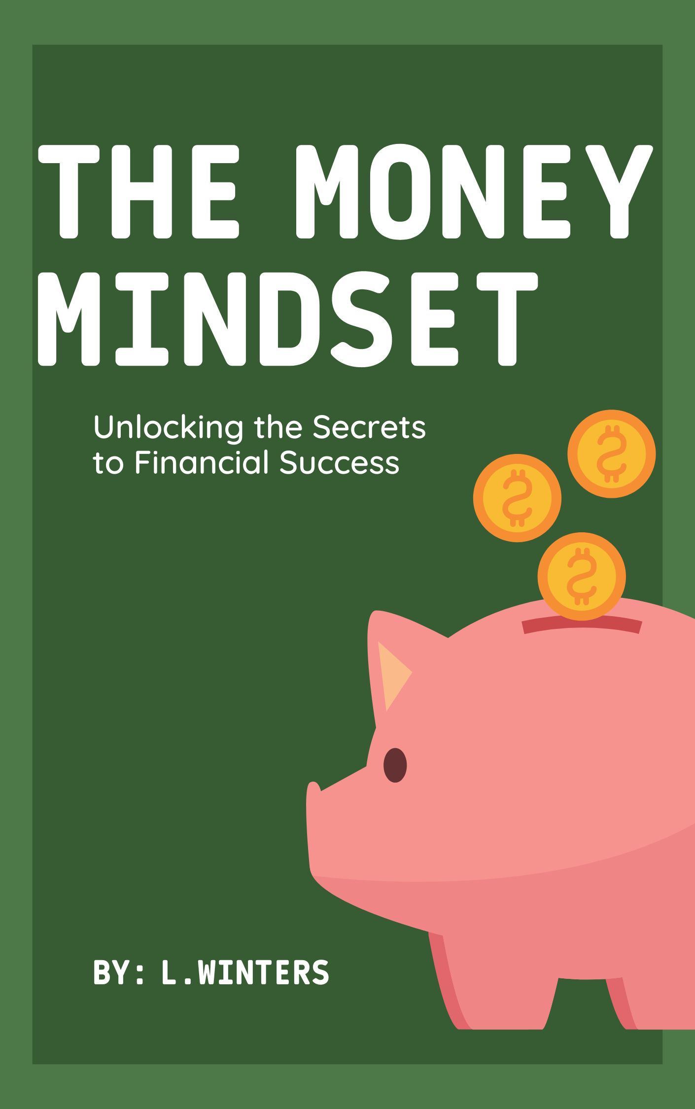 The Money Mindset: Unlocking the Secrets to Financial Success