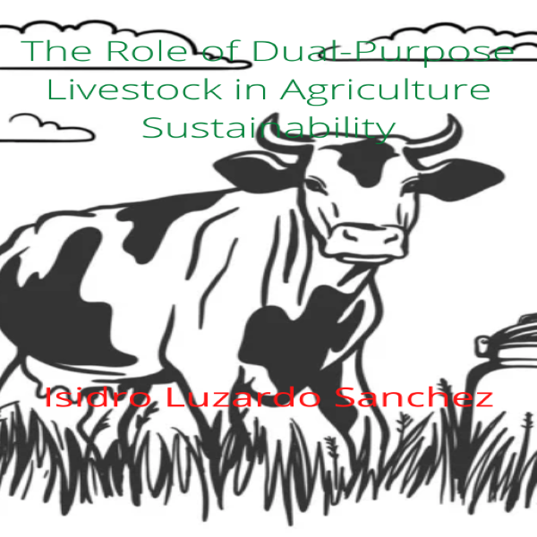 The Role of Dual-Purpose in Agriculture Sustainability