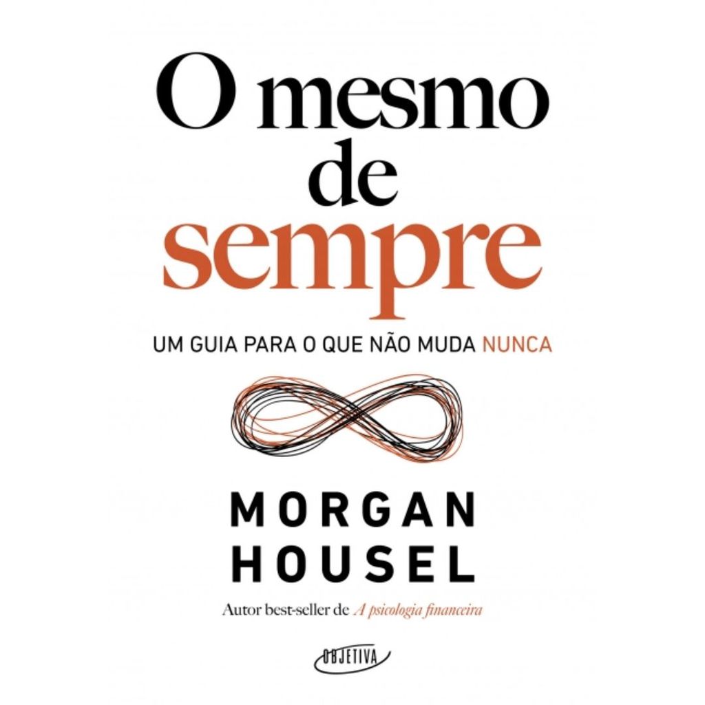 O mesmo de sempre | Morgan Housel