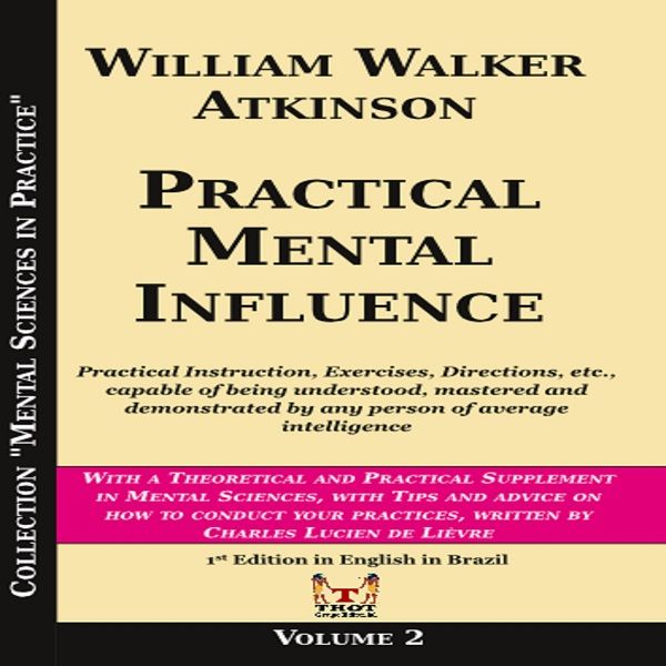 Practical Mental Influence by William Walker Atkinson