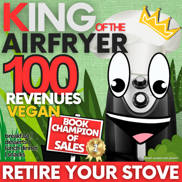 King of the Airfryer 100 Revenues Vegan