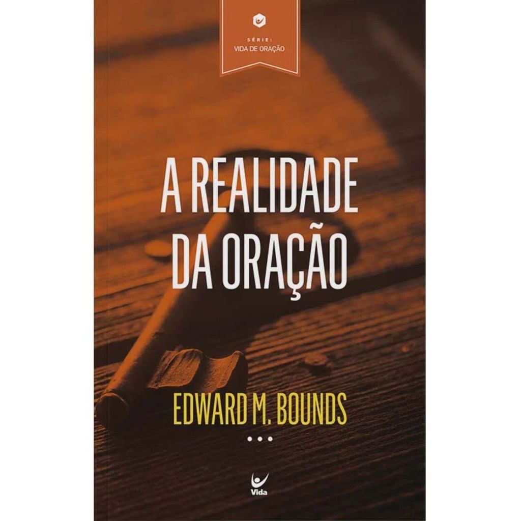 A realidade da oração | Edward M. Bounds
