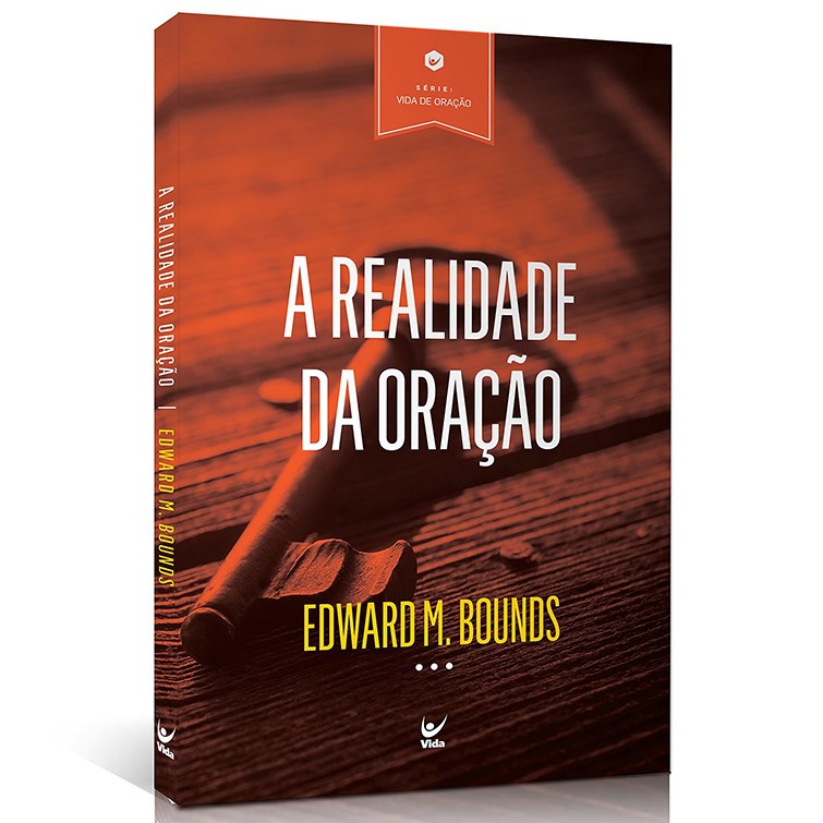 A Realidade da Oração | Edward M , Bounds