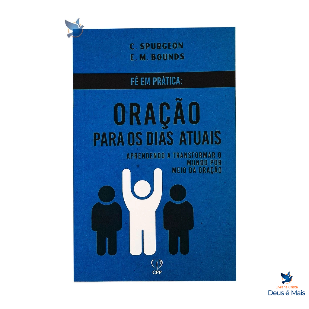 Livro Fé Em Prática - Oração Para Os Dias Atuais - Spurgeon / Bounds Baseado na Bíblia