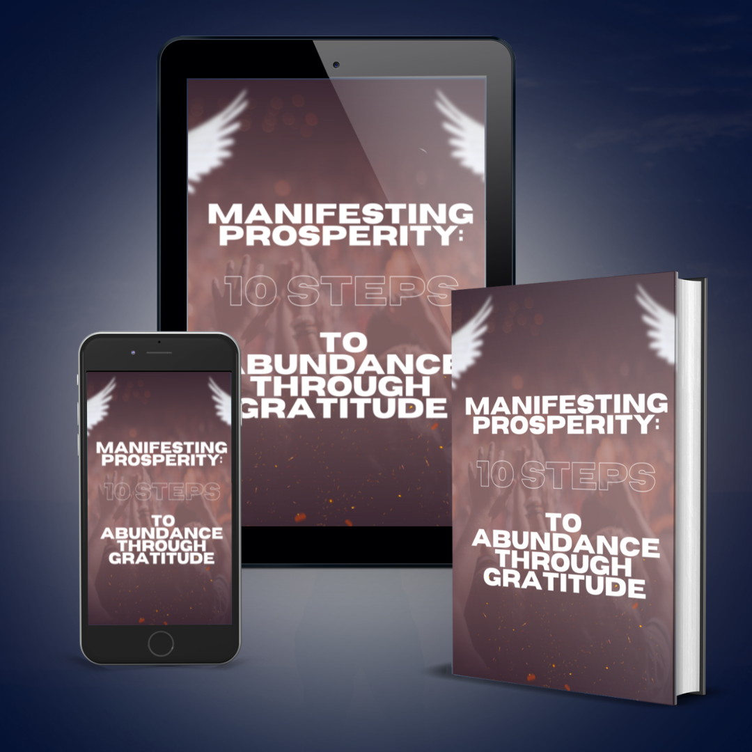 Manifesting Prosperity - 10 Steps To Abundance Through Gratitude
