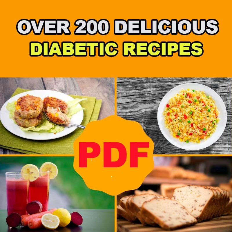 Delicious Diabetic Recipes: Over 200 Yummy Recipes for Every Meal