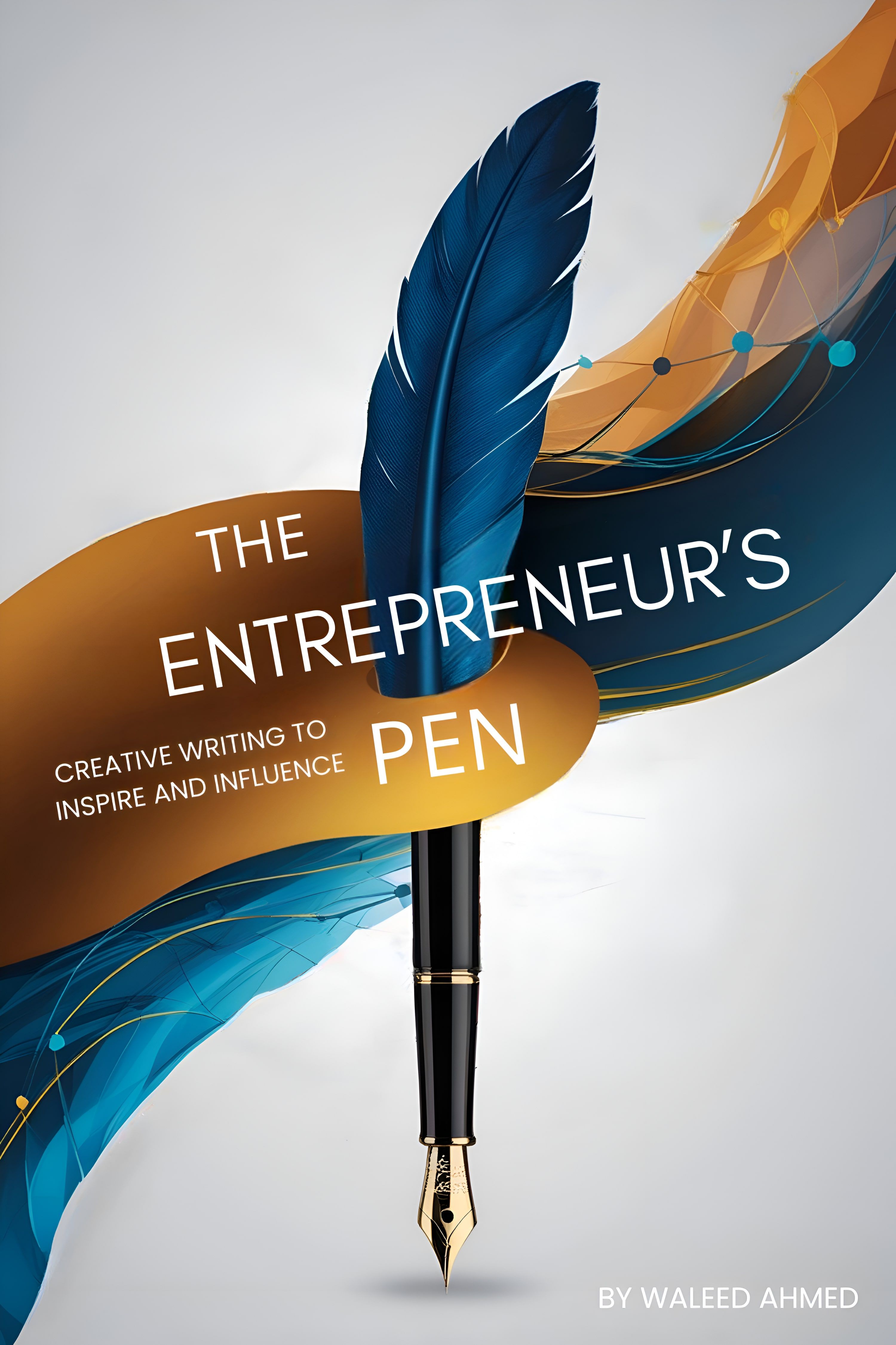 The Entrepreneur’s Pen: Creative Writing to Inspire and Influence