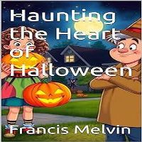Haunting the Heart of Halloween