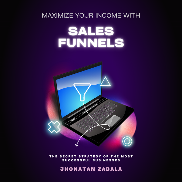 Sales Funnels: The Secret Strategy of the Most Successful Businesses