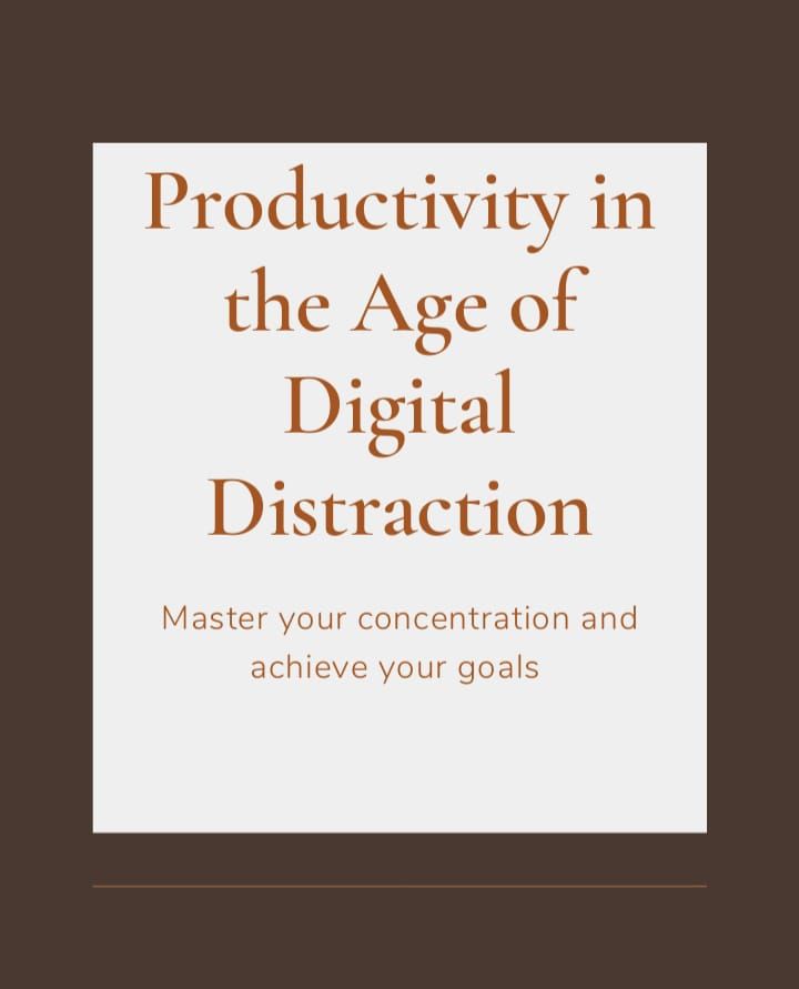 Productivity in the Age of Digital Distraction