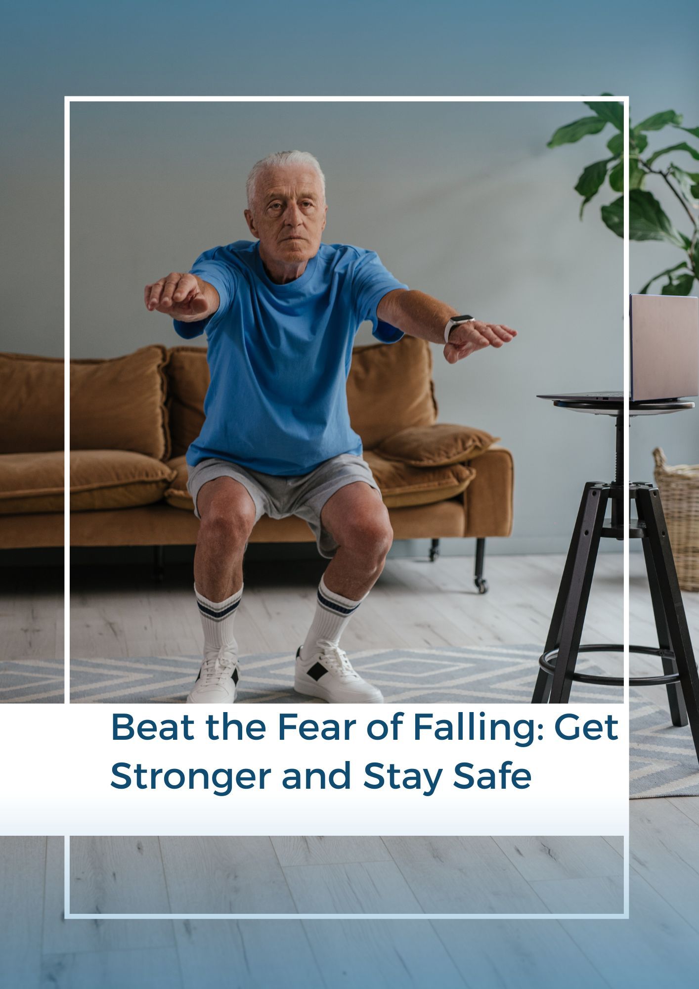 Beat the Fear of Falling Get Stronger and Stay Safe