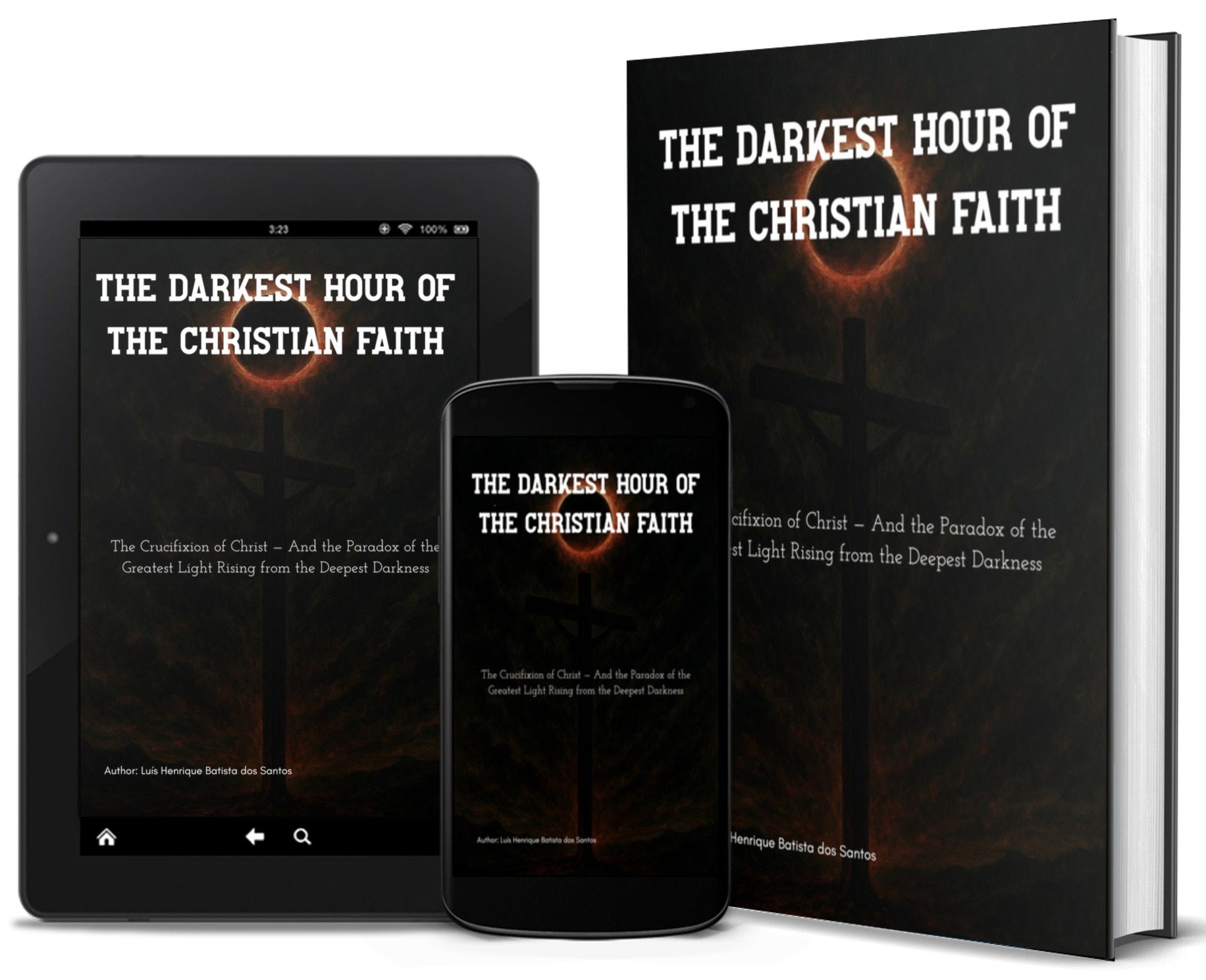 THE DARKEST HOUR OF THE CHRISTIAN FAITH: The Crucifixion of Christ — And the Paradox of the Greatest Light Rising from the Deepest Darkness