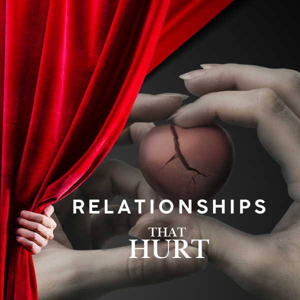 Relationships that Hurt
