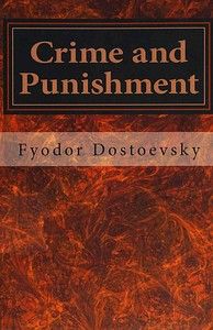 Crime and Punishment by Fyodor Dostoyevsky