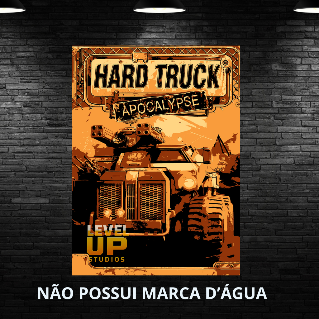 Hard Truck Apocalypse - Placas Quadros Decorativos Posters Caminhões Pós-Apocalipse Game RPG