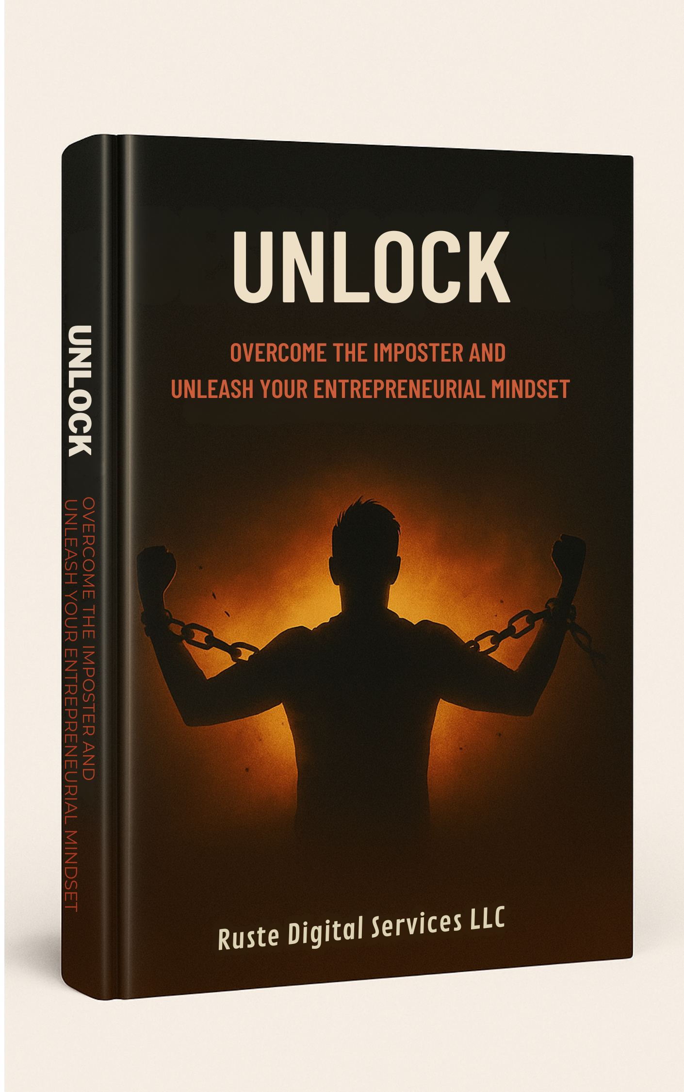 Unlock Yourself: A Powerful Method to Overcome Impostor Syndrome and Activate Your Entrepreneurial Mindset