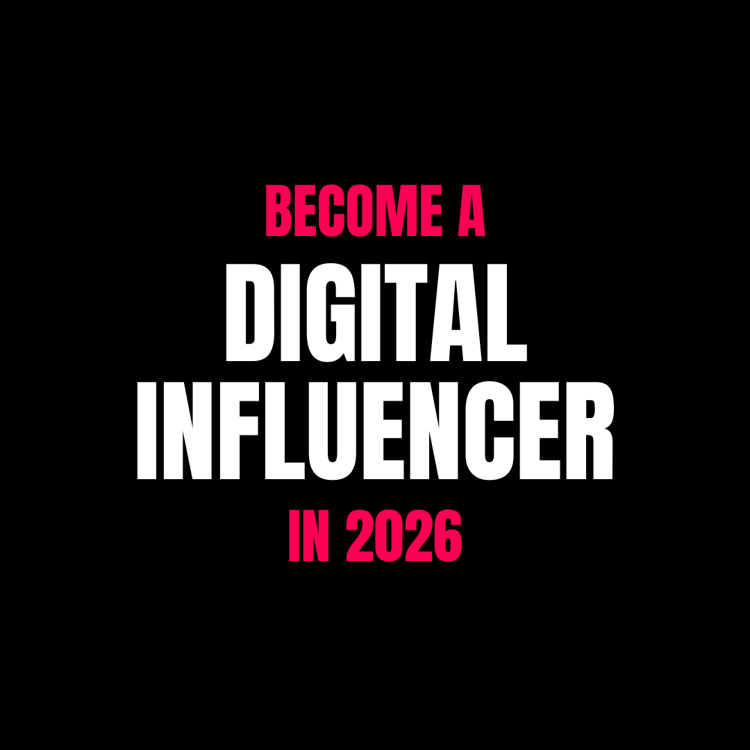 BECOME A DIGITAL INFLUENCER IN 2026